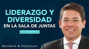 Liderazgo, Juntas Directivas, Inversiones y Diversidad: Un Diálogo con  Mauricio Salgar
