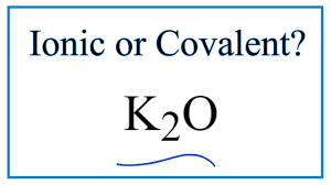 Potassium hydroxide is an ionic compound. Is K2o Potassium Oxide Ionic Or Covalent Youtube