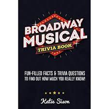 But frozen shouldn't be in a quiz called musical theater. Buy Broadway Musical Trivia Book Fun Filled Facts Trivia Questions To Find Out How Much You Really Know Paperback March 22 2021 Online In Turkey 1955149011