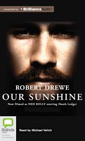 Our Sunshine: Amazon.co.uk: Drewe, Robert, Veitch, Michael: 9781743140123:  Books