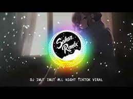 Dj Imut Imut All Night Yang Lagi Viral Tiktok Dj Ena Enak Youtube Dj Imut Lirik Lagu