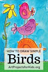 Draw Simple Birds Art Projects For Kids Spring Art Projects Kids Art Projects Easy Art Projects
