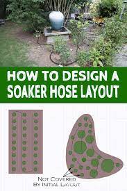 Diy Soaker Hose System How To Install Soaker Hoses For A Greener Garden Gardening From House To Home Soaker Hose Garden Watering System Low Maintenance Garden