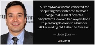 This young man will be caught, deep fried in a vat of hot oil and served to our first hundred customers. Top 11 Shoplifting Quotes A Z Quotes