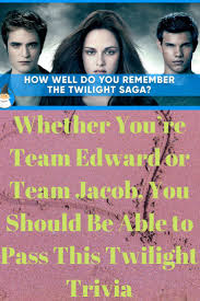 This quiz is easier than saying hakuna matata! Whether You Re Team Edward Or Team Jacob You Should Be Able To Pass This Twilight Trivia Trivia Team Jacob Twilight