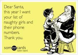 It was released as the fourth single. Dear Santa This Year I Want Your List Of Naughty Girls And Their Phone Numbers Thank You Christmas Season Ecard