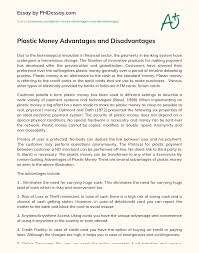 The different disadvantages between coins and banknotes imply that there may be an ongoing role for both forms of bearer money, each being used where its advantages outweigh its disadvantages. Plastic Money Advantages And Disadvantages Phdessay Com
