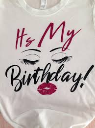Birthday T Shirt Ideas For Her Birthday Girl Shirt Birthday T Shirt Eyelash Lips Birthday Shirt Birthday Shirt Birthday Girl Shirt Birthday Outfit For Women Birthday Girl Shirt Womens