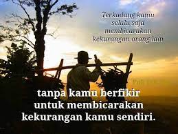 Jangan Selalu Saja Membicarakan Kekurangan Orang Lain Jika Kita Selalu Mencari Kekurangan Orang Lain Orang Lain Juga Akan Sentia Orang Inspirasional Ungkapan