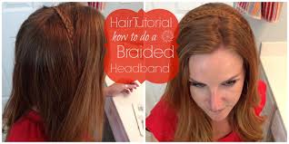 Various styles of red hair braid headband in rich color here all nice your look. Hair Tutorial A Braided Headband Pretty Extraordinary