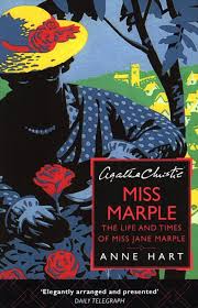 Agatha Christie's Miss Marple. The Life And Times Of Miss Jane Marple Hart  Anne