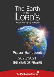 2021 worship and music planning calendar the full music and worship planning calendar for each sunday in 2021, as well as special days and times throughout the year. Methodist Prayer Handbook 2020 2021 The Earth Is The Lord S Standard Booklet A5 Con Phkstd 20
