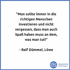 Bei den serienzitaten findest du die besten sprüche und zitate aus serien wie how i met your mother, grey's anatomy oder scrubs. 5 Zitate Die Zeigen Wie Neu Lowe Ralf Dummel Tickt Deutsche Startups De