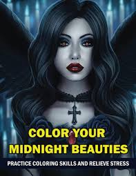 Color Your Midnight Beauties: Practice Coloring Skills And Relieve Stress