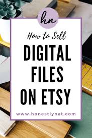 Selling digital downloads might be the way forward! How To Sell Digital Files On Etsy Honestly Nat Things To Sell Etsy Marketing Etsy Printables