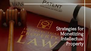 Strategies for Monetizing Intellectual Property