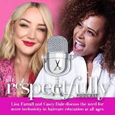 EP105 Lisa Farrall and Casey Dale discuss the need for more inclusivity in  haircare education