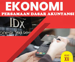 Materi akuntansi dasar kelas 10 semester 2. Ekonomi Kelas Xii Bab 2 Persamaan Dasar Akuntansi Kompas Belajar