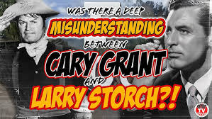 Did Larry Storch and Cary Grant Have Some DEEP Misunderstanding?!