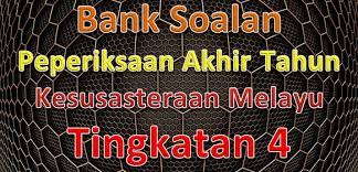 Ppt ini berisi tentang kesusastraan melayu rendah (masa awal) semoga bermanfaat ^^. Bank Soalan Peperiksaan Akhir Tahun Kesusasteraan Melayu Tingkatan 4 Gurubesar My
