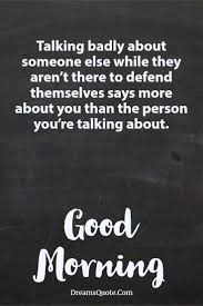 To better distribute their body heat and stay cool. 137 Good Morning Quotes And Images Positive Words For Good Morning Dreams Quote