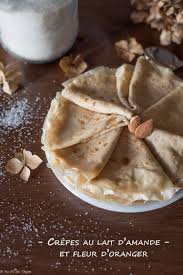 Crepes Au Lait D Amande Et Fleur D Oranger Au Fil Du Thym Recette En 2020 Crepe Lait Amande Lait D Amande Lait D Amande Recette