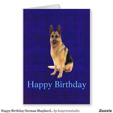 Happy Birthday Wishes In German Happy Birthday German Shepherd Greeting Card Zazzle Com German Shepherd German Shepherd Dogs Happy Birthday