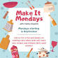 Make it Mondays —     The Baker Arts Center event image
