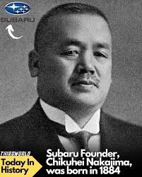 Today In History: Chikuhei Nakajima Founder of Subaru was born in January  1, 1884.