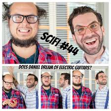 SciFi #44: Does Daniel Dream of Electric Guitars?