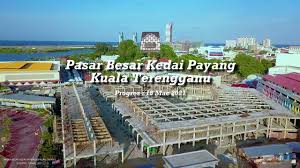What's happening in kuala terengganu? Pasar Kedai Payang Pasar Payang Progres 18 3 2021 Youtube