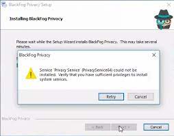 Verify That You Have Sufficient Privileges To Install System Services Blackfog