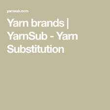 Yarn Brands Yarnsub Yarn Substitution Fiber Yarn