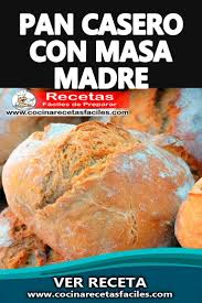 Receta De Pan Casero Con Masa Madre En 2020 Pan Casero Recetas De Comida Faciles Recetas De Pan