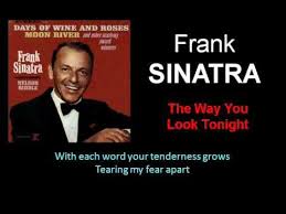 L Is For The Way You Look At Me Frank Sinatra 26 The Way You Look Tonight Frank Sinatra Frank Sinatra Frank Sinatra Songs Sinatra