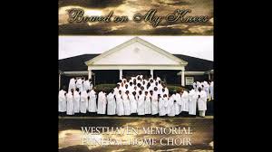 Westhaven Memorial Funeral Home Choir Bowed On My Knees Redeemed Lead Vocals Earl Martin Jr Youtube