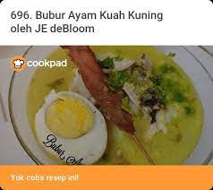 Resep 696 Bubur Ayam Kuah Kuning Oleh Je Debloom Resep Ayam Resep Ayam Goreng