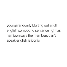 Proof That Yoongi Does Indeed Speak English But Pretends He Doesn T Understand So He Doesn T Have To Talk Bts Funny Bts Memes Bts Boys