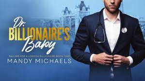 Book Review: Dr. Billionaire's Baby (Falling For A London Billionaire Book  2) by Mandy Michaels @authormandymichaels