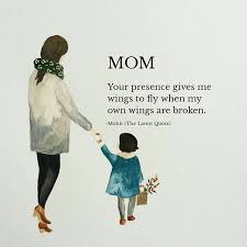 Mom Your Presence Gives Me Wings To Fly When My Own Wings Are Broken Mom Motherhood Motherlove Loveyo Mom Life Quotes Love Mom Quotes Mom Quotes