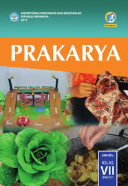 Prakarya Smp Mts Kelas Vii Semester 1 Kurikulum 2013 Edisi Revisi 2017 Buku Sekolah Elektronik Bse