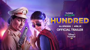 Panga, aakrosh, highway, waiting, black friday, maqbool, badhaai ho (updated: Hotstar Specials Presents Hundred Official Trailer Lara Dutta Rinku Rajguru Karan Wahi Youtube