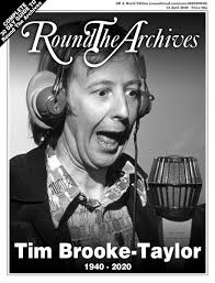 Round The Archives: A Tribute To Tim Brooke-Taylor