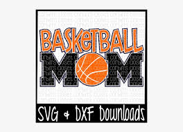 Download Free Basketball Mom Svg Cut File Crafter File Poster Png Image Transparent Png Free Download On Seekpng