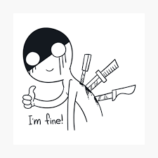 Pictured from left to right: I M Fine Cool Sad Illustration Sadcasm Vision Poster By Seopdesigns Redbubble