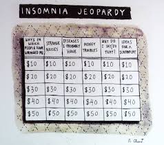 Check spelling or type a new query. Do You Want To Play Insomnia Jeopardy Justpost Virtually Entertaining