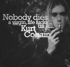 Life Fucks Us All Worrrrds Pinterest Kurt Cobain Quotes Quotes And Kurt Cobain