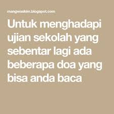 Doa menghadapi ujian nasional atau ujian sekolah. Doa Untuk Ujian Guru Paud