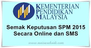 To accommodate hundred thousands of spm candidates, you can expect things to get a little hectic today and that is why we're here to bestow upon you the three fantastic and quick ways to get your results (excellent tips to grab. Boleh Semak Keputusan Spm 2015 Secara Online Dan Sms