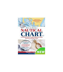 How To Read A Nautical Charts 2nd Edition 2012